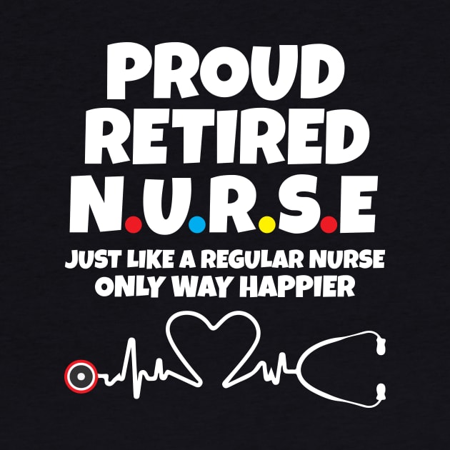 Proud Retired Nurse by Work Memes